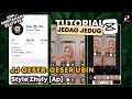 Tutorial Jedag Jedug Capcut JJ Geser Geser Ubin Mirip AM style Zhuly Ap