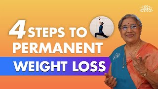 Weight Loss Secrets | 4 Steps To Permanent Weight Loss | Natural Weight Loss Routine | Dr. Hansaji