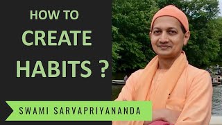 Science behind Habits by Swami Sarvapriyananda
