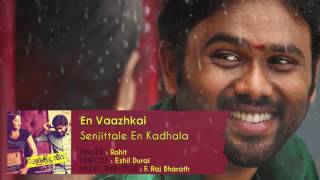 Senjittale En Kadhala - En Vaazhkai | F. Raj Bharath | Ezhil Durai