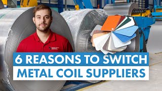 6 Reasons to Switch Metal Coil and Sheet Suppliers