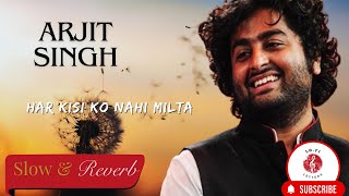 Har Kisi Ko Nahi Milta Yahan Pyaar Zindagi Mein Lofi Song(slow&reverb)| Akshay Kumar| Arjit Singh