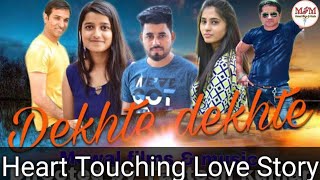 Dekhte Dekhte - 4K Full Video Song |heart touching love story new hindi video song 2020