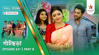 Full Story | Gaatchora | Episode 631 | Part B