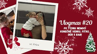 VLOGMAS 20 | po týdnu nemocí konečně VENKU! FITKO, den s BABI | 2024