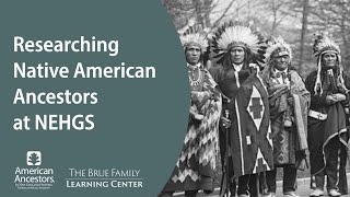 Researching Native American Ancestors at NEHGS