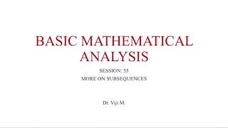 Basic Mathematical Analysis -Session 55 by Dr. Viji M