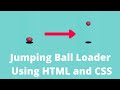 Jumping Ball Loader using HTML and CSS | CSS Animation | Pure CSS |Pure CSS