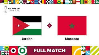 Jordan v Morocco | FIFA Arab Cup Qatar 2021 | Full Match