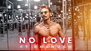 DHANUSH  - NO LOVE EDIT | Dhanush edit | No Love Edit | Shubh Song Edit