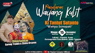 🔴LIVE PAGELARAN WAYANG KULIT || KI TANTUT SUTANTO || LAKON: LAMPAHIPUN WAHYU SENOPATI \