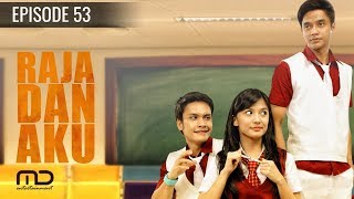 Raja Dan Aku - Episode 53