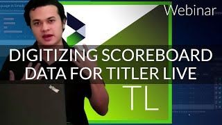 Titler Live 5 Sport - Digitizing scoreboard data for Titler Live | NewBlue Webinar