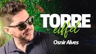 Osnir Alves - Torre Eiffel (Clipe)