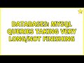 Databases: MySQL queries taking very long/not finishing