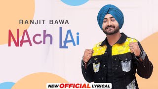 Nach Lai (Official Lyrical) | Ranjit Bawa | Desi Crew | Latest Punjabi Song 2021 | Speed Records