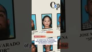 37 arrested in federal Mexican Mafia takedown in Orange County