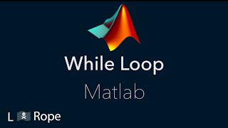 While Loop in Matlab | Free Matlab Tutorial