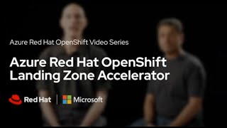 Azure Red Hat OpenShift Landing Zone Accelerator