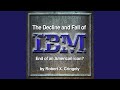 Chapter 23 - The Decline and Fall of Ibm