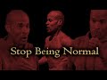 Move from being Normal | David Goggins