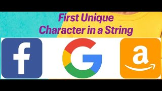 AMAZON CODING INTERVIEW QUESTION - FIRST UNIQUE CHARACTER IN A STRING (LeetCode)|JavaScript