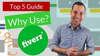 Top 5 Reasons To Use Fiverr - Ultimate How To Use Fiverr.com Tutorial Review