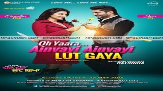 Khet Full Video | Oh Yaara Ainvayi Ainvayi Lut Gaya | Jassi Gill | Gauahar Khan | Neha Kakkar