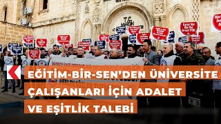 Eğitim-Bir-Sen’den üniversite çalışanları için adalet ve eşitlik talebi