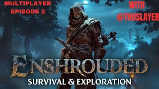 ENSHROUDED FIRST PLAYTHROUGH |MULTIPLAYER E2 |WITH @THUSLAYER