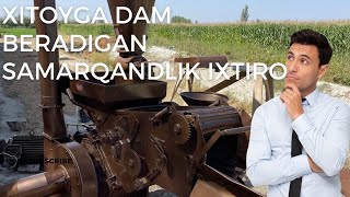 XITOYGA DAM BERADIGAN SAMARQANDLIK IXTIRO