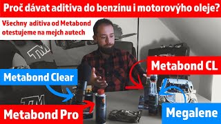 Proč dávat aditiva do benzinu i motorovýho oleje? Všechny produkty Metabond testneme na mejch autech