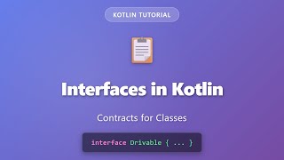 Kotlin Interfaces Tutorial: Contracts for Classes Explained for Beginners