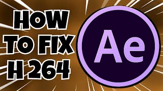 How to Fix H 264 Not Showing in Adobe After Effects  Save or Export MP4 Without Media Encoder