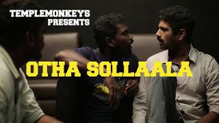 OTHA SOLLAALA - TempleMonkeysTV