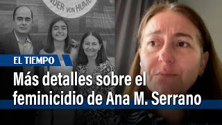 Madre de Ana María Serrano da más detalles sobre el feminicidio | El Tiempo