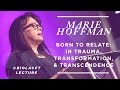 Born to Relate: In Trauma, Transformation, and Transcendence [Marie Hoffman]