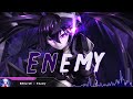 Nightcore - Enemy - (Lyrics)