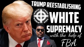 Foundational Black Americans \u0026 ADOS assist Trump in the rebirth of Blatant WHYTE SUPREMACEE