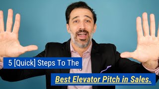 5 [Quick Steps] to the Best Elevator Pitch in Sales