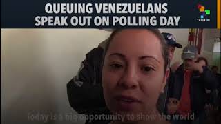 Queuing Venezuelans Speak Out on Polling Day