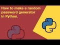 How to make a random password generator in Python.