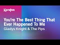 Karaoke You're The Best Thing That Ever Happened To Me - Gladys Knight & The Pips *