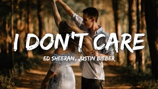 Ed Sheeran, Justin Bieber - I Don't Care (Lyrics)