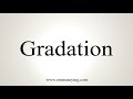 how to say gradation