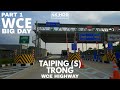 PART 1 | WCE BIG DAY | TAIPING (S) | TRONG | HIGHWAY INTERCHANGE | PERAK | 4K-HDR