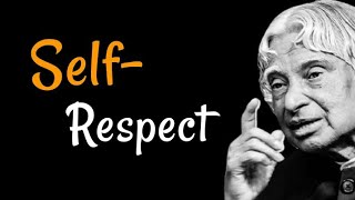 Self-respect.... || Dr. Apj Abdul Kalam Sir Quotes || Quotes For Survival