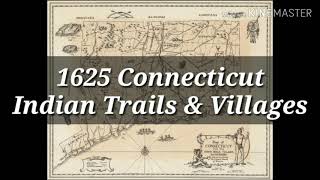 1625 Connecticut Indian Trails and Villages