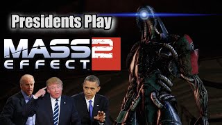 Presidents Play Mass Effect 2 | Episode 11