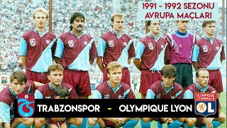 EFSANE Trabzonspor-Lyon Maçları | 1991-92 Sezonu